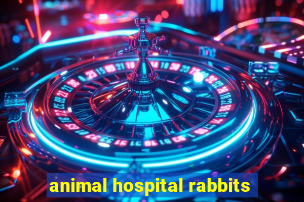 animal hospital rabbits