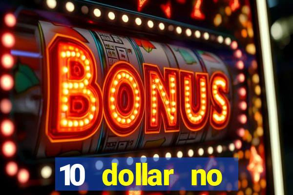 10 dollar no deposit casino bonus