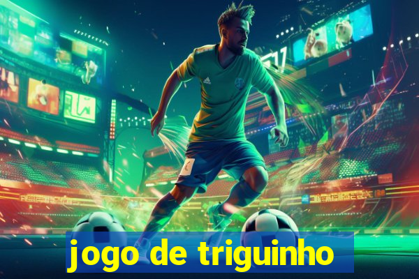 jogo de triguinho