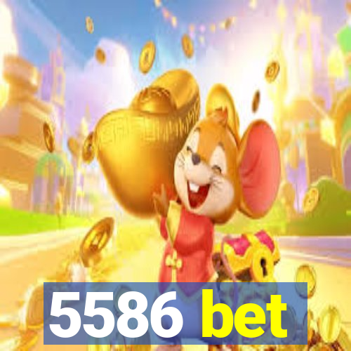 5586 bet