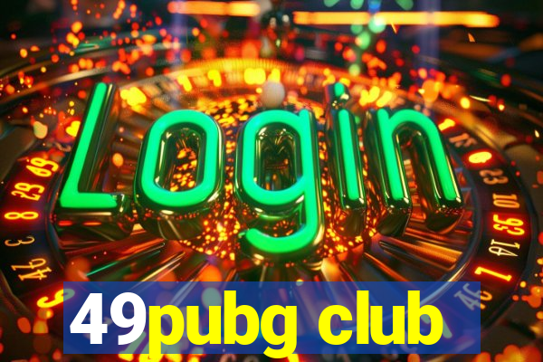 49pubg club