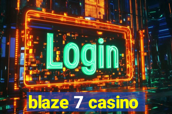 blaze 7 casino