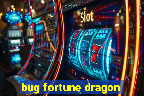 bug fortune dragon