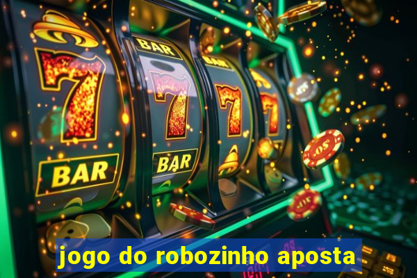 jogo do robozinho aposta