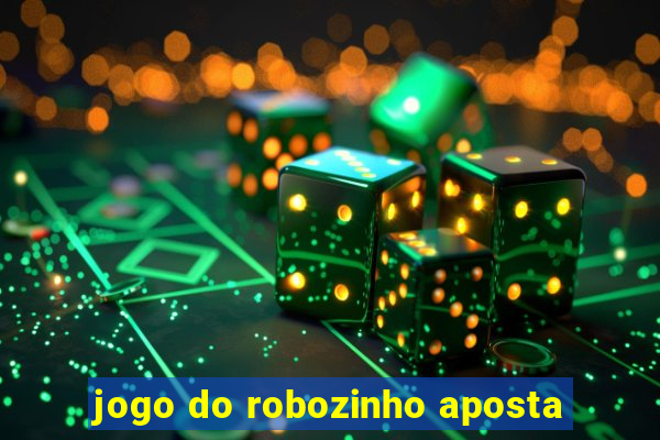 jogo do robozinho aposta