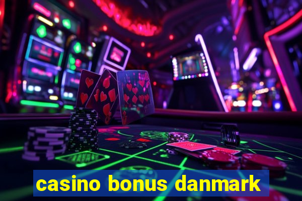 casino bonus danmark