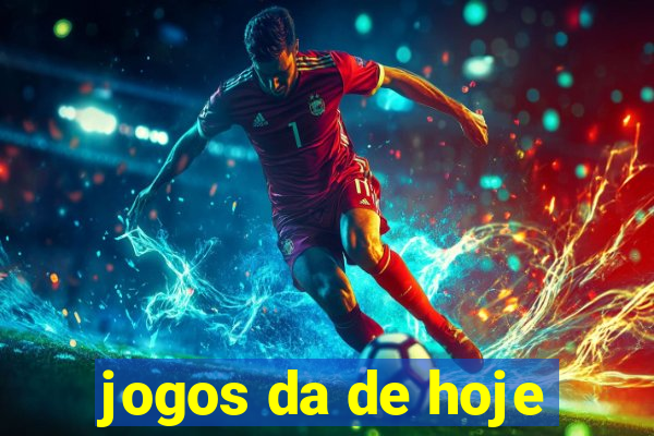 jogos da de hoje