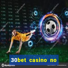 30bet casino no deposit bonus