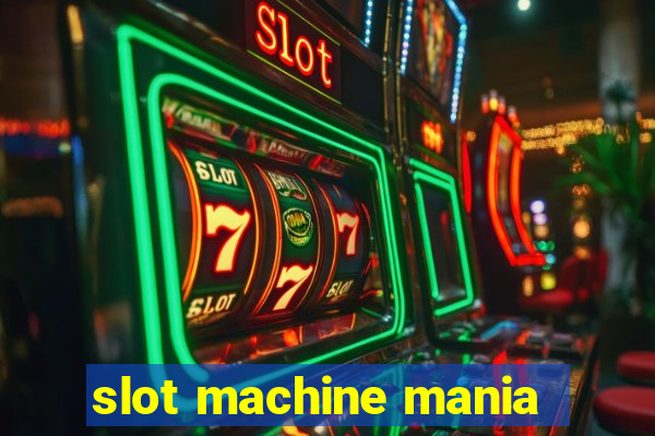 slot machine mania