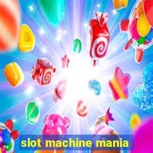 slot machine mania