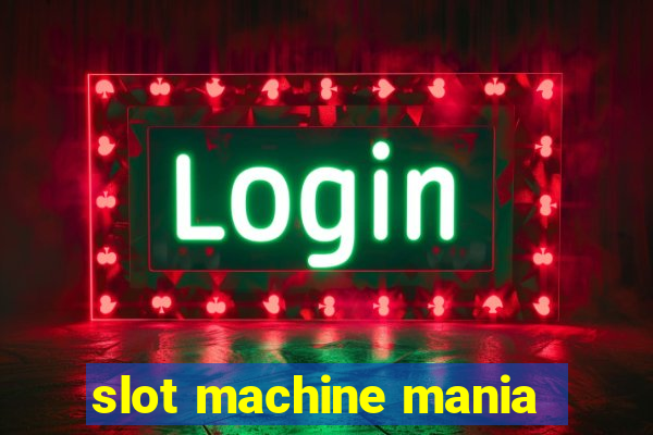 slot machine mania