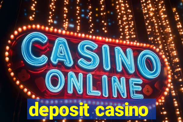 deposit casino