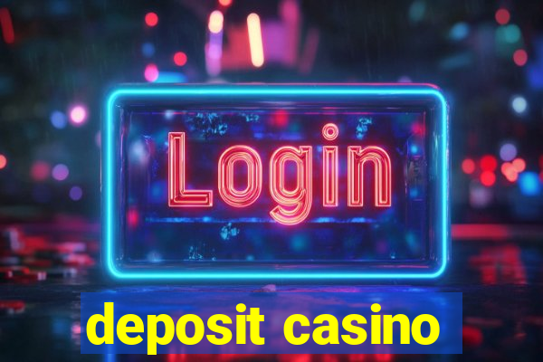 deposit casino