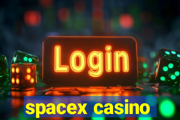 spacex casino