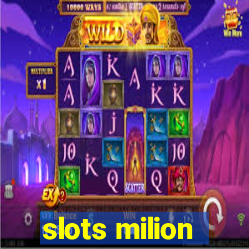 slots milion