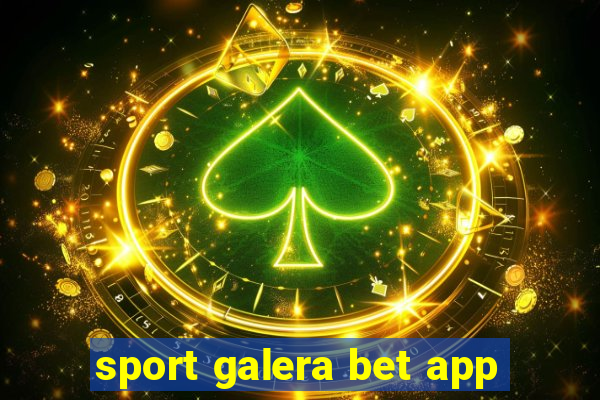 sport galera bet app