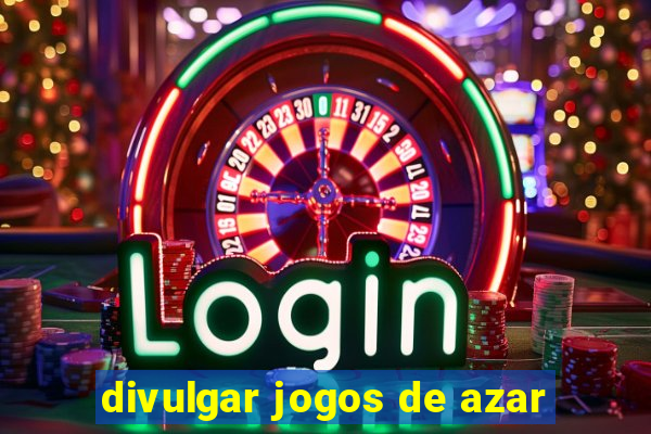 divulgar jogos de azar