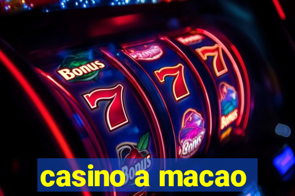 casino a macao