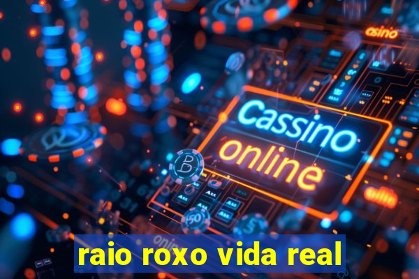 raio roxo vida real