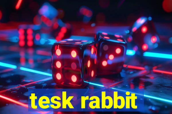 tesk rabbit