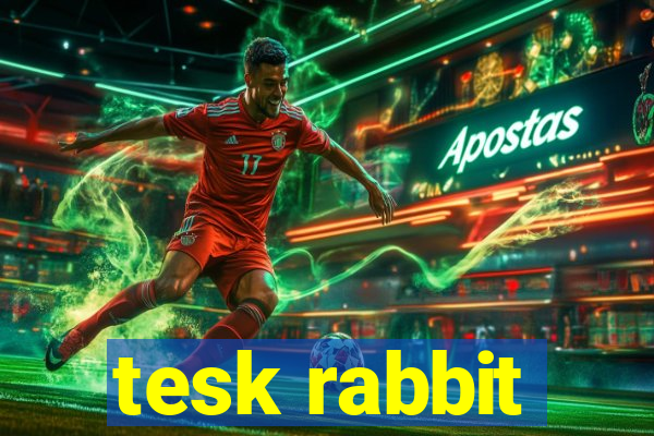 tesk rabbit