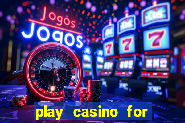 play casino for real money