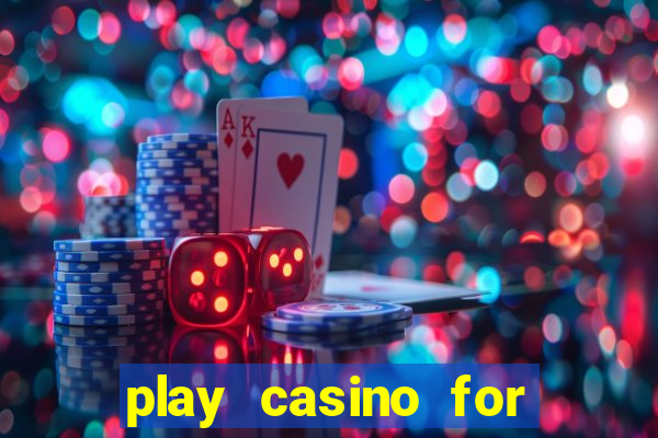 play casino for real money