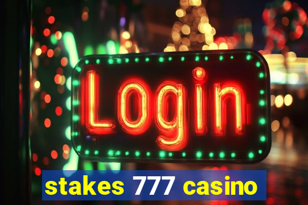 stakes 777 casino