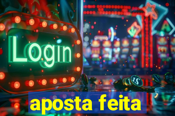 aposta feita