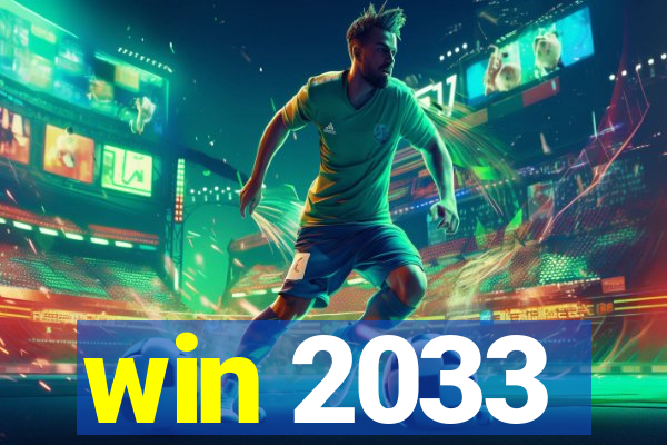 win 2033