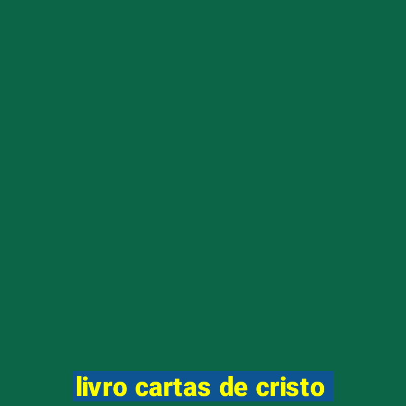 livro cartas de cristo