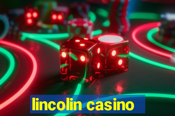 lincolin casino