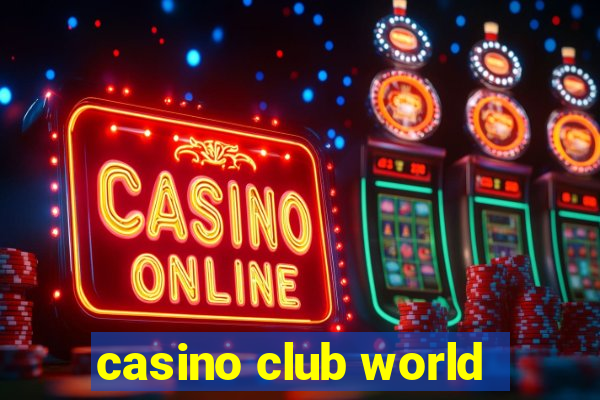 casino club world