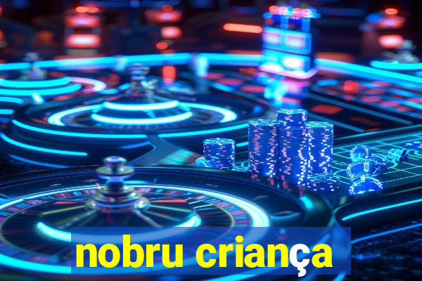 nobru criança