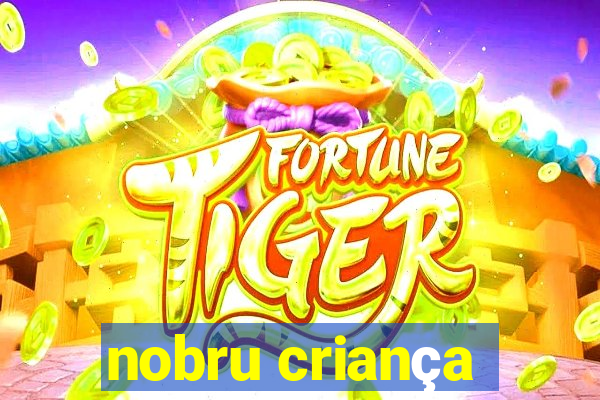 nobru criança