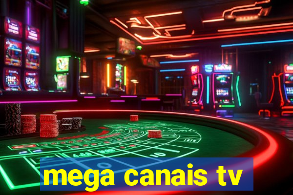 mega canais tv