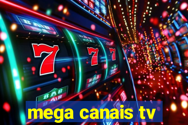 mega canais tv