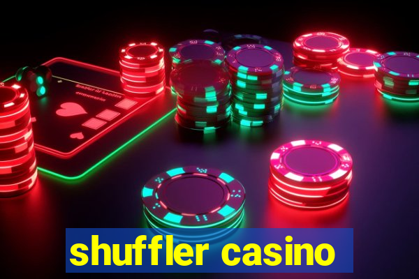 shuffler casino