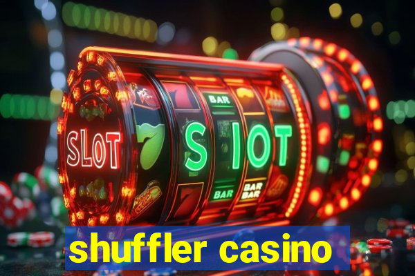 shuffler casino