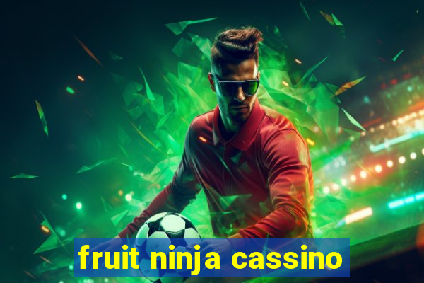 fruit ninja cassino