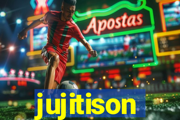 jujitison