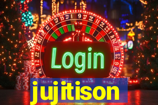 jujitison