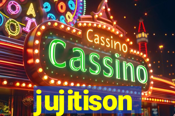 jujitison