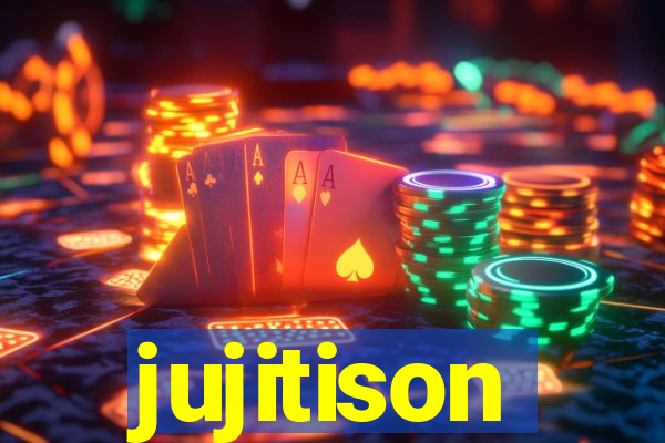 jujitison