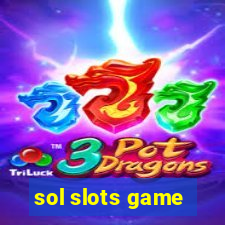 sol slots game