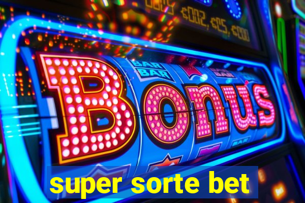 super sorte bet