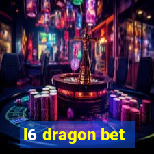 l6 dragon bet