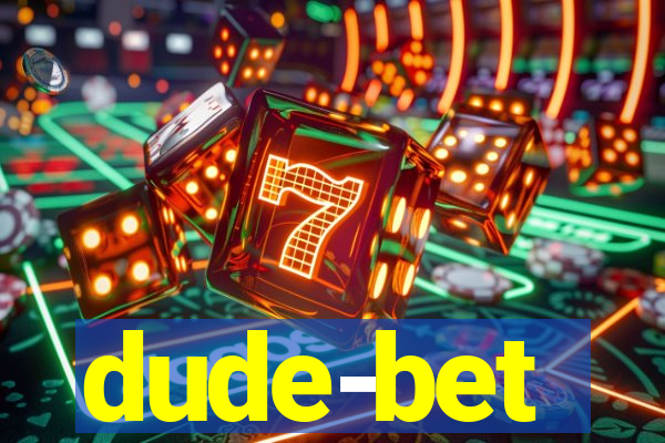 dude-bet