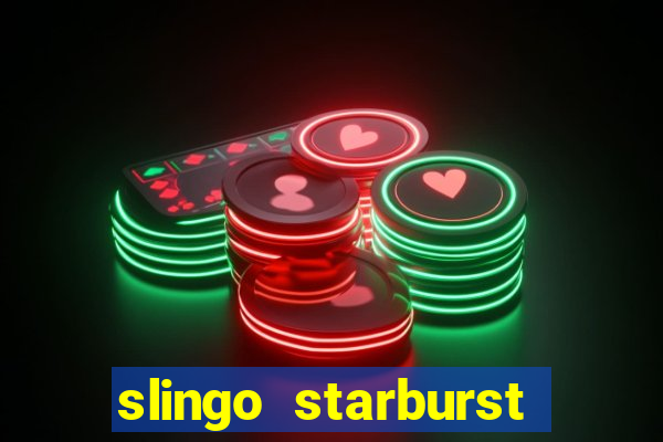 slingo starburst slot game