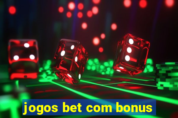 jogos bet com bonus